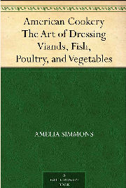 Amelia Simmons - American Cookery